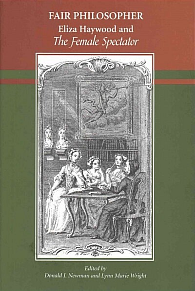 Fair Philosopher: Eliza Haywood and the Female Spectator (Hardcover)