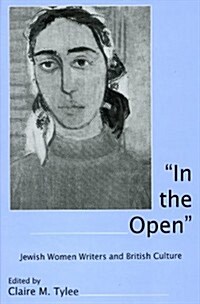 In the Open: Jewish Women Writers and British Culture (Hardcover)