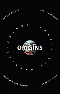 Origins: Speculations on the Cosmos, Earth and Mankind (Paperback)