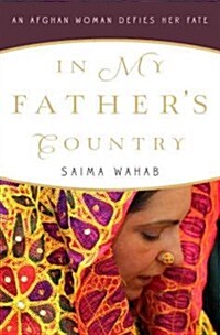 In My Fathers Country: An Afghan Woman Defies Her Fate (Hardcover)