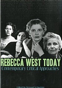 Rebecca West Today: Contemporary Critical Approaches (Hardcover)