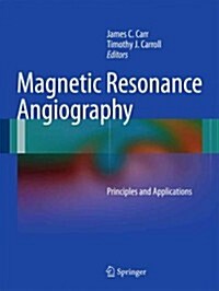 Magnetic Resonance Angiography: Principles and Applications (Hardcover, 2012)
