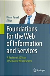 Foundations for the Web of Information and Services: A Review of 20 Years of Semantic Web Research (Hardcover)