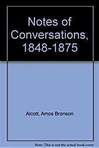 Notes of Conversations, 1848-1875 (Hardcover)