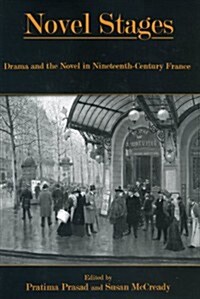 Novel Stages: Drama and the Novel in Nineteenth-Century France (Hardcover)