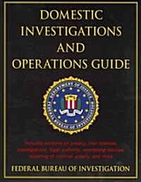 Domestic Investigations and Operations Guide (Paperback)