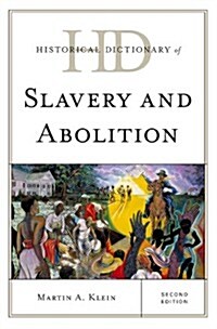 Historical Dictionary of Slavery and Abolition (Hardcover, 2)