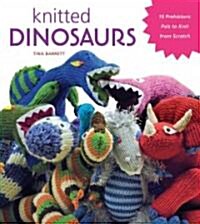 Knitted Dinosaurs: 15 Prehistoric Pals to Knit from Scratch (Paperback)