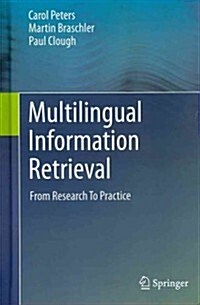 Multilingual Information Retrieval: From Research to Practice (Hardcover)