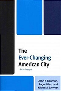 The Ever-Changing American City: 1945-Present (Paperback)