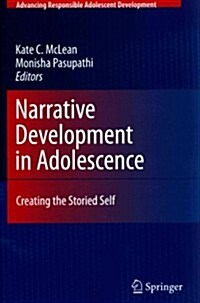 Narrative Development in Adolescence: Creating the Storied Self (Paperback, 2010)