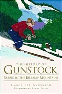The History of Gunstock: Skiing the Belknap Mountains (Paperback)