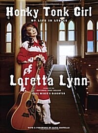 Honky Tonk Girl: My Life in Lyrics (Hardcover, Deckle Edge)