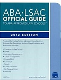 ABA-LSAC Official Guide to ABA-Approved Law Schools (Paperback, 2012)