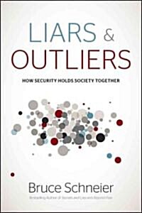 [중고] Liars and Outliers: Enabling the Trust That Society Needs to Thrive (Hardcover)