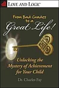 From Bad Grades to a Great Life! (Paperback)