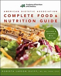 American Dietetic Association Complete Food and Nutrition Guide, Revised and Updated 4th Edition (Paperback, 4, Revised and Upd)