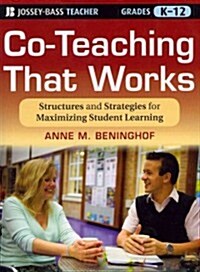 Co-Teaching That Works: Structures and Strategies for Maximizing Student Learning (Paperback)