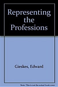 Representing the Professions: Representing the Professions: (Hardcover)