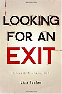 Looking for an Exit: From Panic to Empowerment (Paperback)