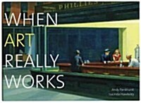When Art Really Works (Paperback)
