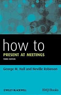 How to Present at Meetings (Paperback, 3)