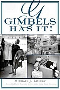 Gimbels Has It! (Paperback)