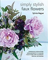 Simply Stylish Faux Flowers (Paperback, Original)
