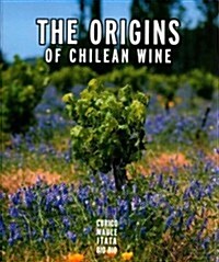 The Origins of Chilean Wine (Hardcover, Bilingual)