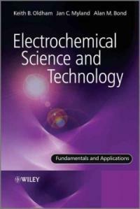 Electrochemical science and technology : fundamentals and applications