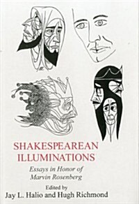 Shakesperean Illuminations: Essays in Honor of Marvin Rosenberg (Hardcover)