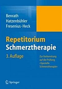 Repetitorium Schmerztherapie: Zur Vorbereitung Auf Die Prufung Spezielle Schmerztherapie (Paperback, 3, 3., Vollst. Ube)