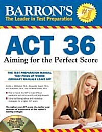 Barrons ACT 36: Aiming for the Perfect Score [With CDROM] (Paperback, 2)