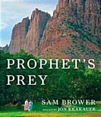 Prophets Prey: My Seven-Year Investigation Into Warren Jeffs and the Fundamentalist Church of Latter Day Saints (Audio CD)