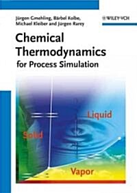 Chemical Thermodynamics for Process Simulation (Hardcover)