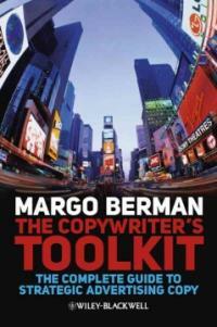 The copywriter's toolkit : the complete guide to strategic advertising copy