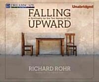 Falling Upward: A Spirituality for the Two Halves of Life (MP3 CD)