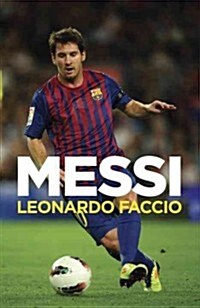 Messi: El Chico Que Siempre Llegaba Tarde 9y Hoy Es el Primero (Paperback)