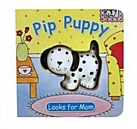 Pip Puppy Looks for Mom (Board Books)