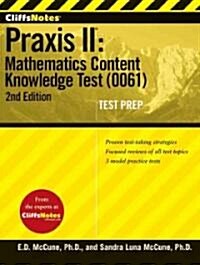 Cliffsnotes Praxis II: Mathematics Content Knowledge Test (0061), Second Edition (Paperback, 2, Revised)