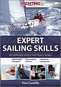 Expert Sailing Skills: No Nonsense Advice That Really Works (Hardcover)