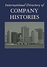 International Directory of Company Histories (Library Binding)