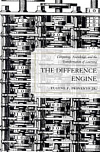 The Difference Engine: Computing, Knowledge, and the Transformation of Learning (Hardcover)