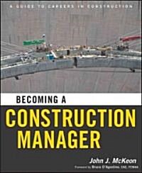 Becoming a Construction Manager (Paperback)