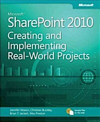 Microsoft Sharepoint 2010 Creating and Implementing Real World Projects (Paperback)