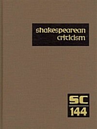 Shakespearean Criticism: Excerpts from the Criticism of William Shakespeares Plays & Poetry, from the First Published Appraisals to Current Ev (Library Binding)