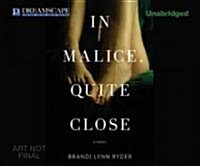 In Malice, Quite Close (MP3 CD)