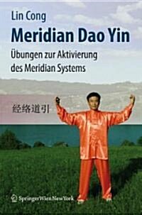 Meridian Dao Yin: Ubungen Zur Aktivierung Des Meridian Systems (Hardcover)