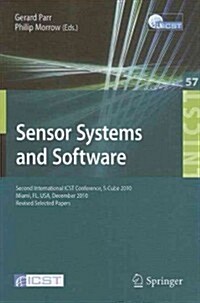 Sensor Systems and Software: Second International Icst Conference, S-Cube 2010, Miami, Fl, December 13-15, 2010, Revised Selected Papers (Paperback)