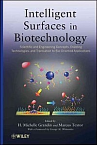 Intelligent Surfaces in Biotechnology: Scientific and Engineering Concepts, Enabling Technologies, and Translation to Bio-Oriented Applications (Hardcover)